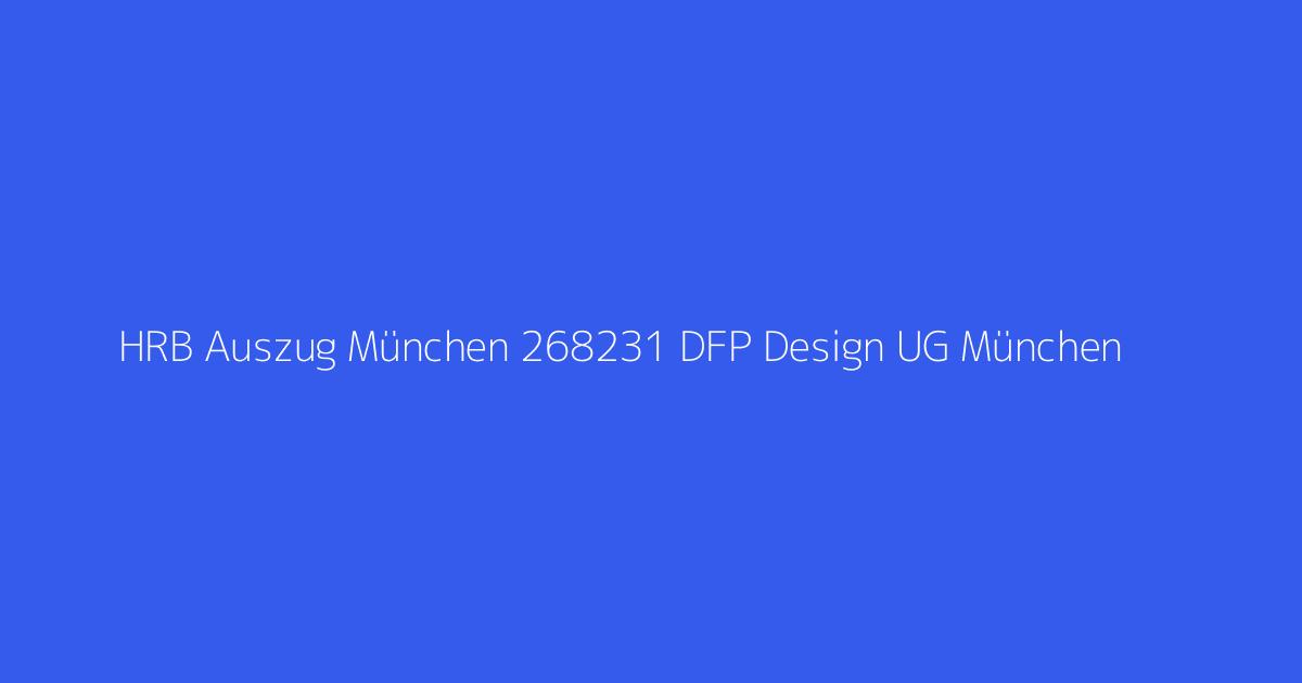 HRB Auszug München 268231 DFP Design UG München